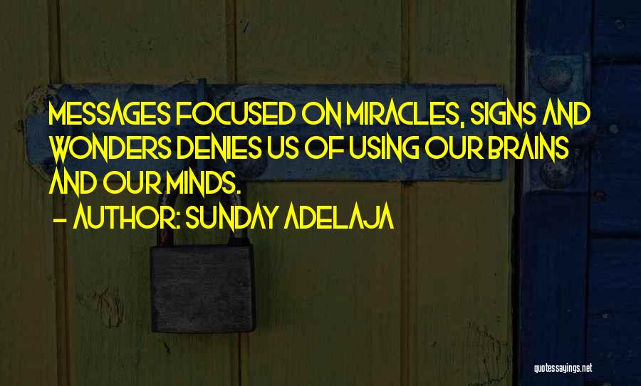 Our Brains Quotes By Sunday Adelaja