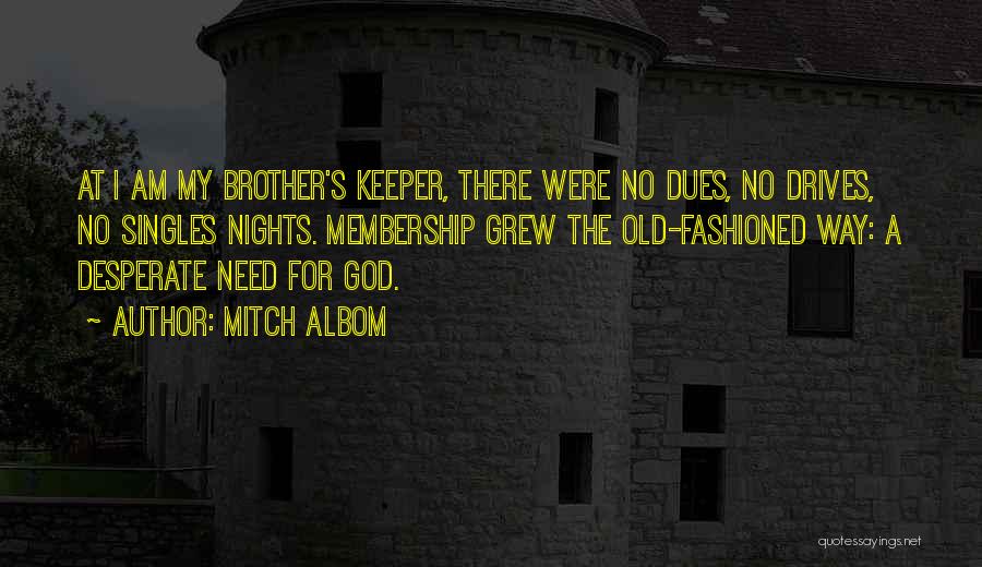 Our Brother's Keeper Quotes By Mitch Albom