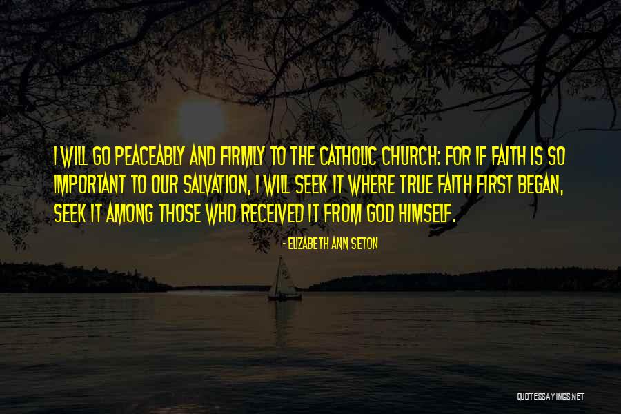 Our Catholic Faith Quotes By Elizabeth Ann Seton