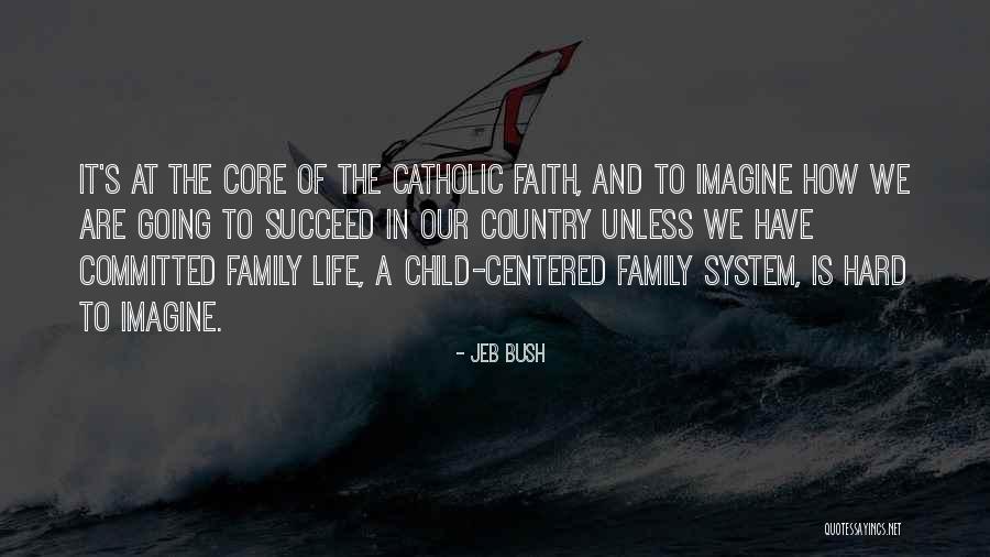 Our Catholic Faith Quotes By Jeb Bush