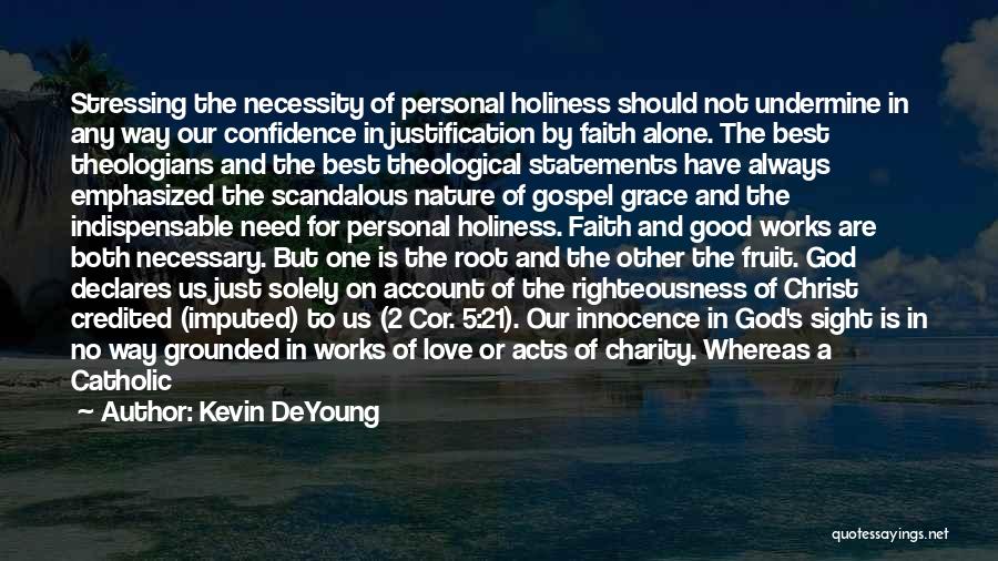 Our Catholic Faith Quotes By Kevin DeYoung