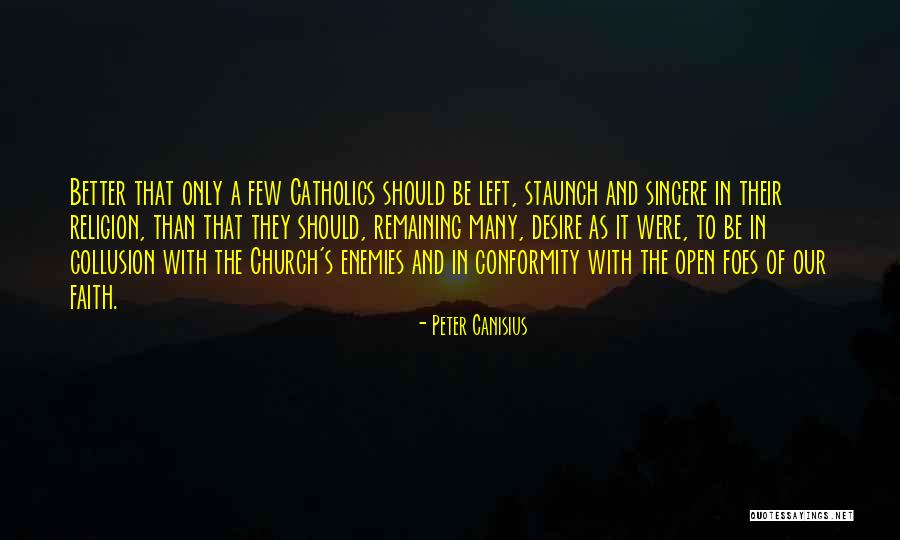 Our Catholic Faith Quotes By Peter Canisius