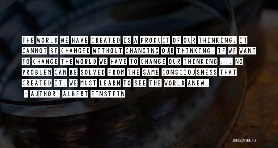 Our Changing World Quotes By Albert Einstein