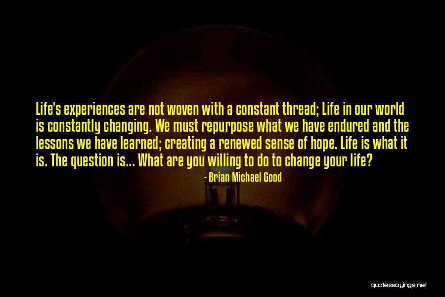 Our Changing World Quotes By Brian Michael Good