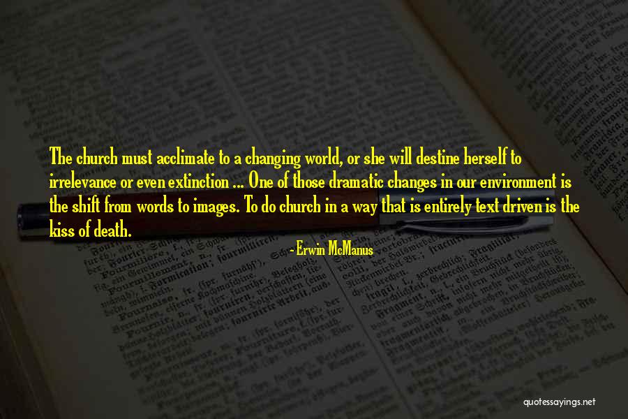 Our Changing World Quotes By Erwin McManus