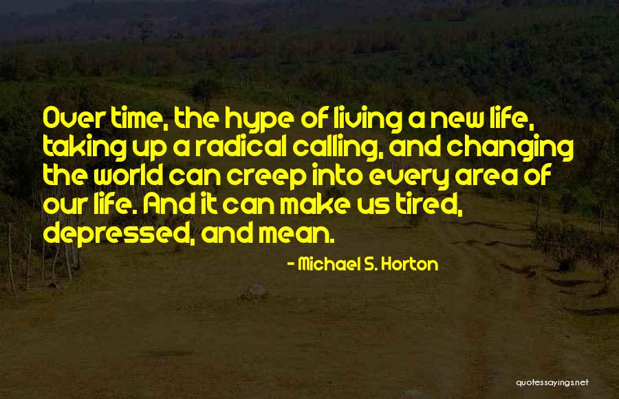 Our Changing World Quotes By Michael S. Horton