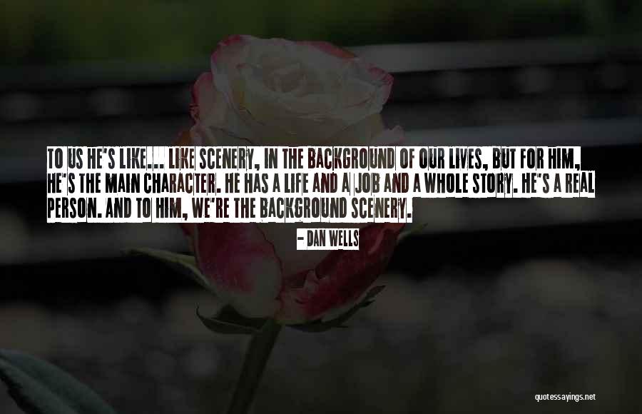 Our Character Quotes By Dan Wells Our Character Quotes By Dan Wells