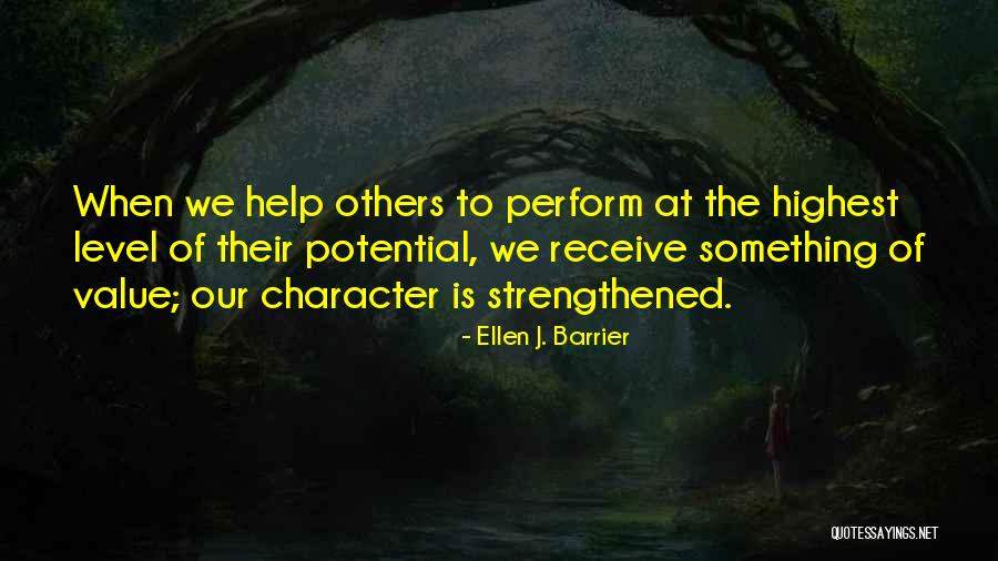 Our Character Quotes By Ellen J. Barrier Our Character Quotes By Ellen J. Barrier