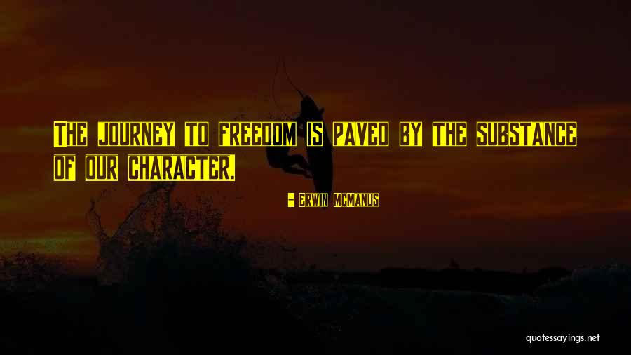 Our Character Quotes By Erwin McManus Our Character Quotes By Erwin McManus