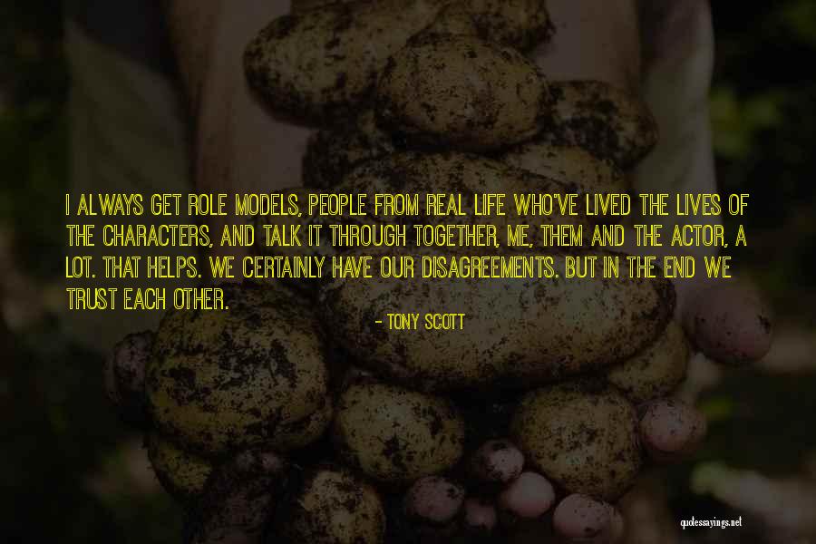 Our Character Quotes By Tony Scott Our Character Quotes By Tony Scott