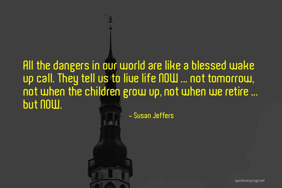 Our Children Growing Up Quotes By Susan Jeffers Our Children Growing Up Quotes By Susan Jeffers