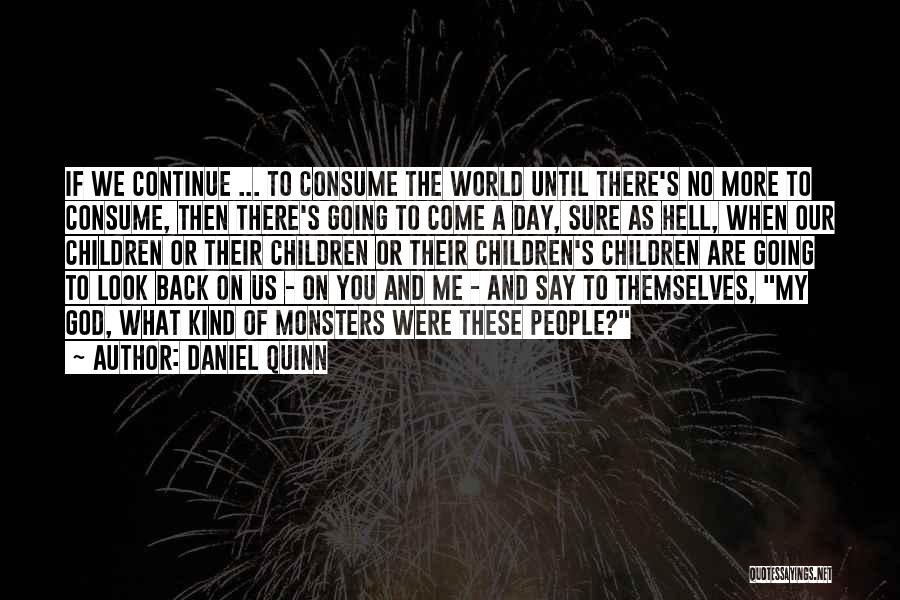 Our Children's Future Quotes By Daniel Quinn