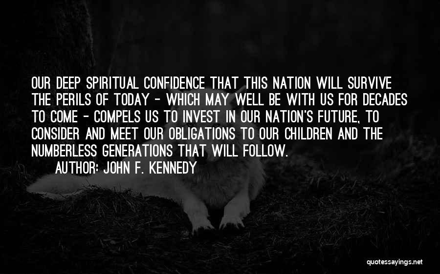 Our Children's Future Quotes By John F. Kennedy