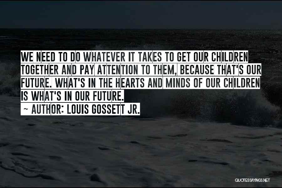 Our Children's Future Quotes By Louis Gossett Jr.