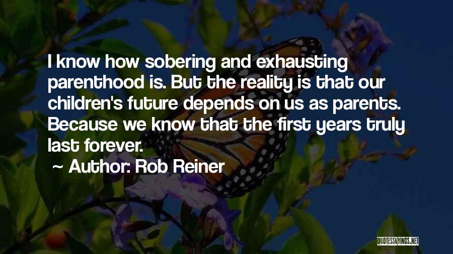 Our Children's Future Quotes By Rob Reiner