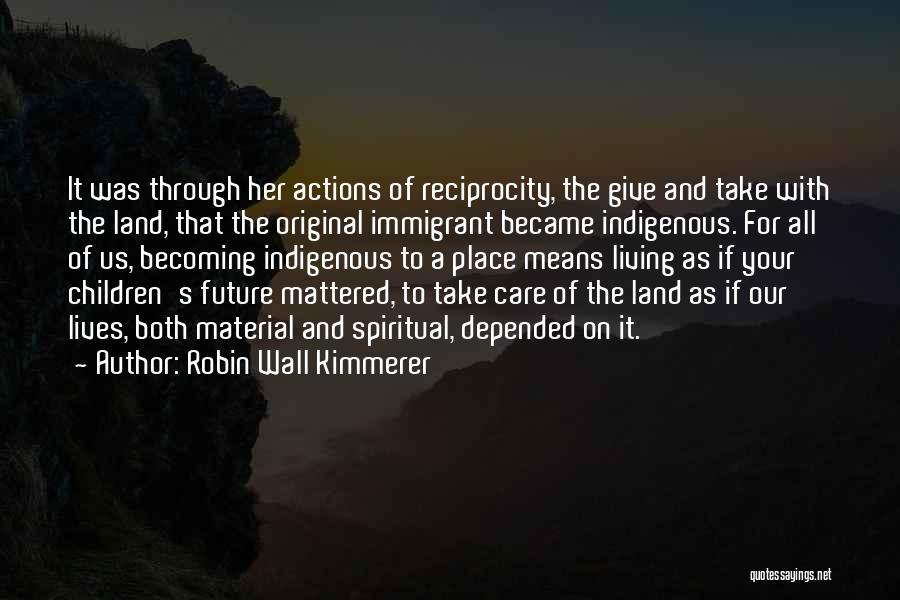 Our Children's Future Quotes By Robin Wall Kimmerer