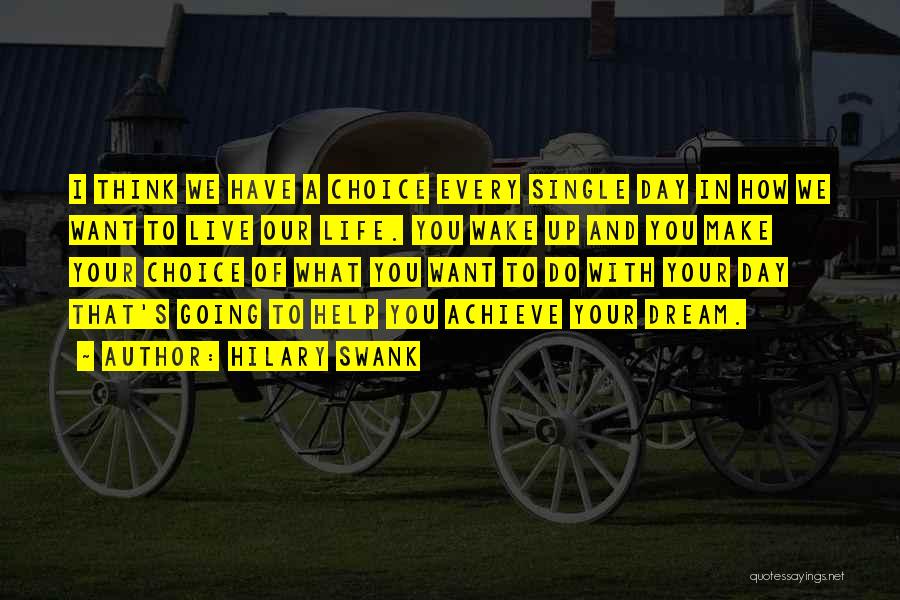 Our Choices In Life Quotes By Hilary Swank