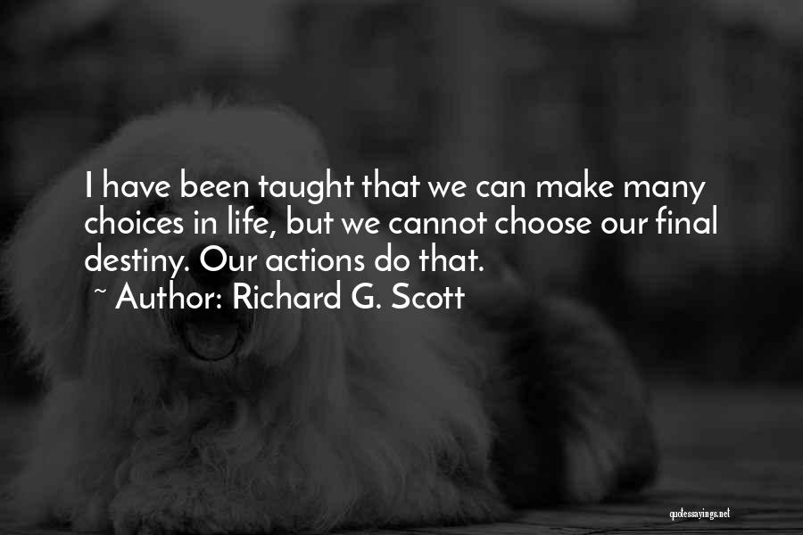 Our Choices In Life Quotes By Richard G. Scott