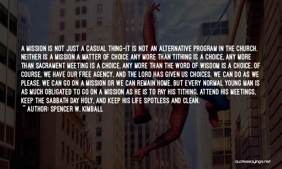 Our Choices In Life Quotes By Spencer W. Kimball
