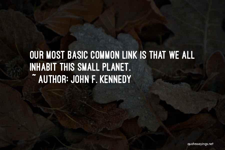 Our Common Future Quotes By John F. Kennedy