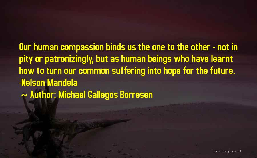 Our Common Future Quotes By Michael Gallegos Borresen