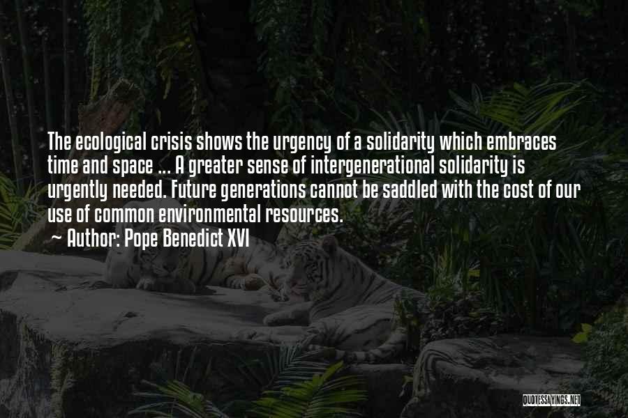 Our Common Future Quotes By Pope Benedict XVI