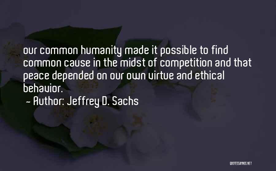Our Common Humanity Quotes By Jeffrey D. Sachs
