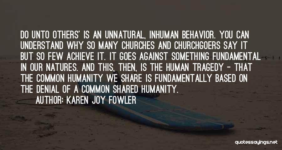 Our Common Humanity Quotes By Karen Joy Fowler