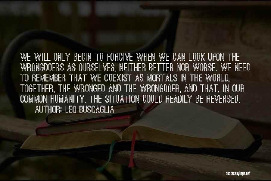 Our Common Humanity Quotes By Leo Buscaglia