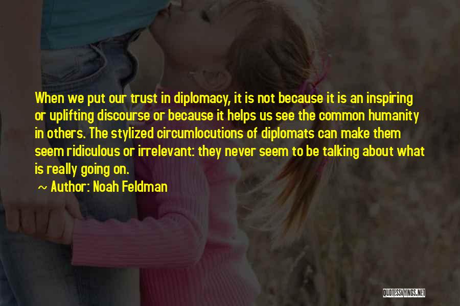 Our Common Humanity Quotes By Noah Feldman