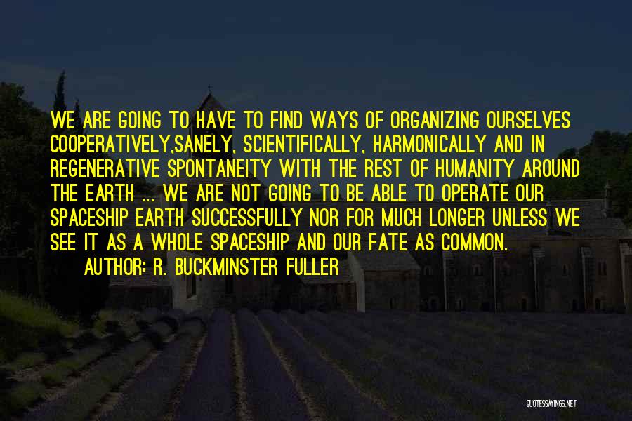 Our Common Humanity Quotes By R. Buckminster Fuller