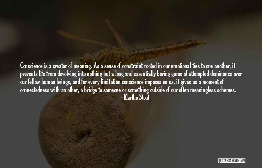 Our Connectedness Quotes By Martha Stout Our Connectedness Quotes By Martha Stout