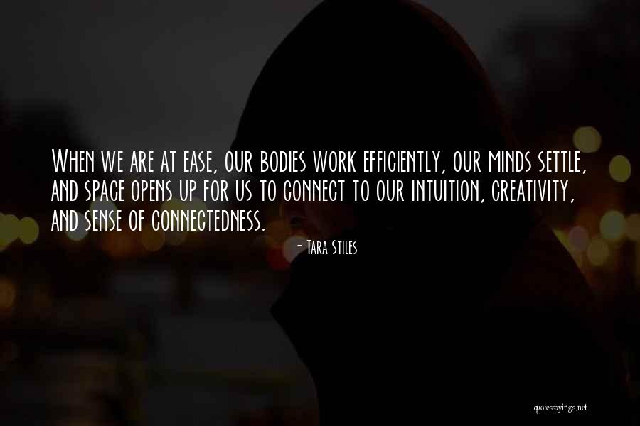 Our Connectedness Quotes By Tara Stiles Our Connectedness Quotes By Tara Stiles