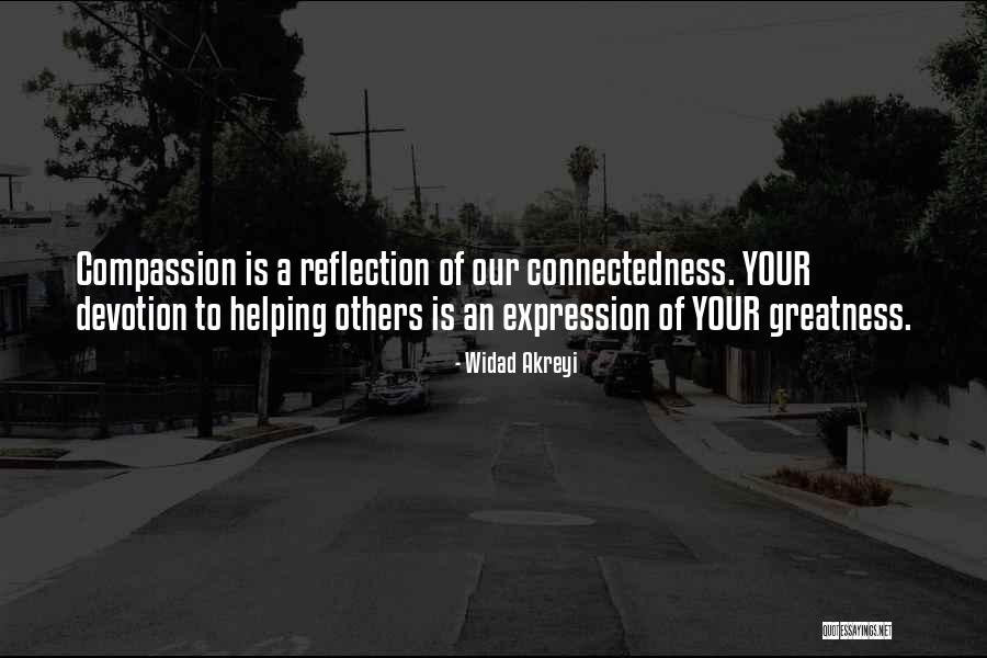 Our Connectedness Quotes By Widad Akreyi Our Connectedness Quotes By Widad Akreyi