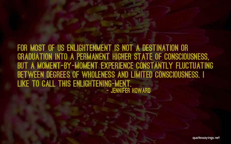 Our Consciousness Is Limited Quotes By Jennifer Howard Our Consciousness Is Limited Quotes By Jennifer Howard