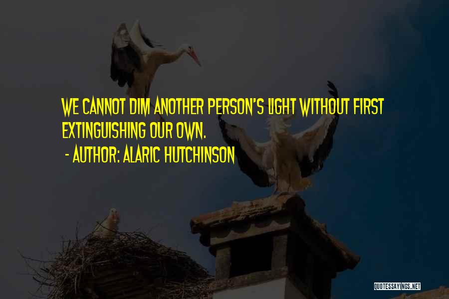 Our Consciousness Quotes By Alaric Hutchinson