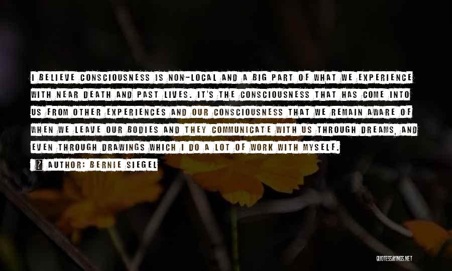 Our Consciousness Quotes By Bernie Siegel