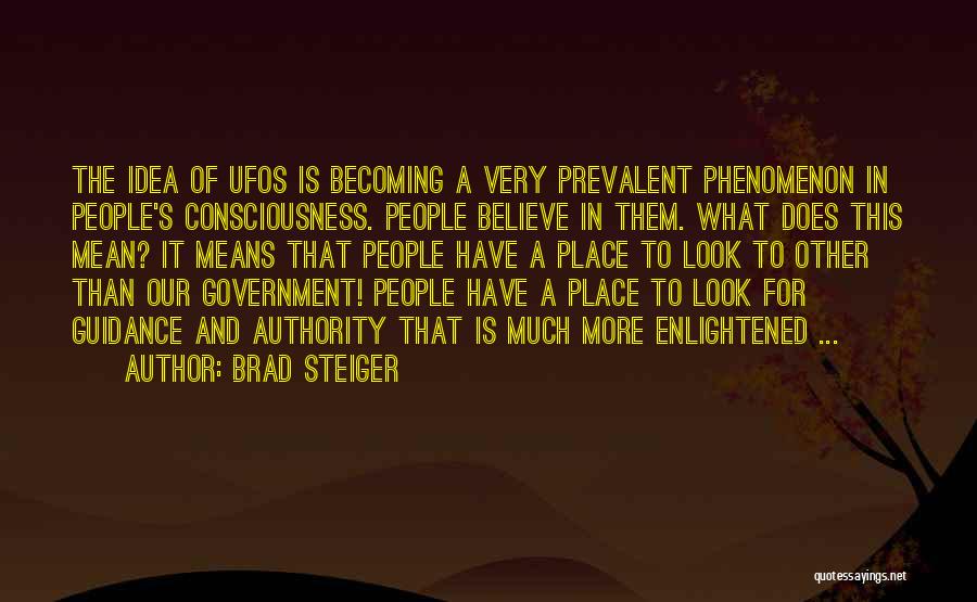 Our Consciousness Quotes By Brad Steiger