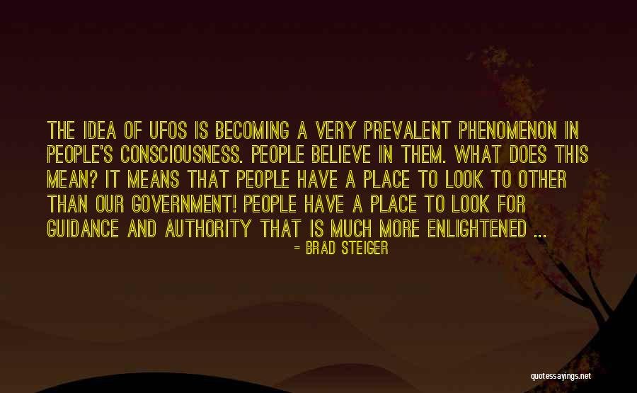 Our Consciousness Quotes By Brad Steiger