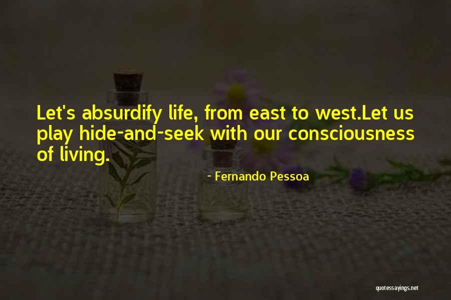 Our Consciousness Quotes By Fernando Pessoa