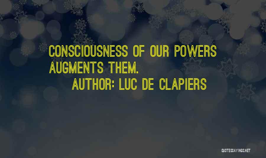 Our Consciousness Quotes By Luc De Clapiers
