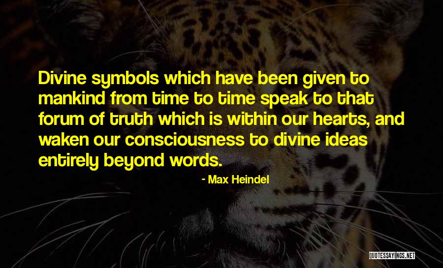 Our Consciousness Quotes By Max Heindel