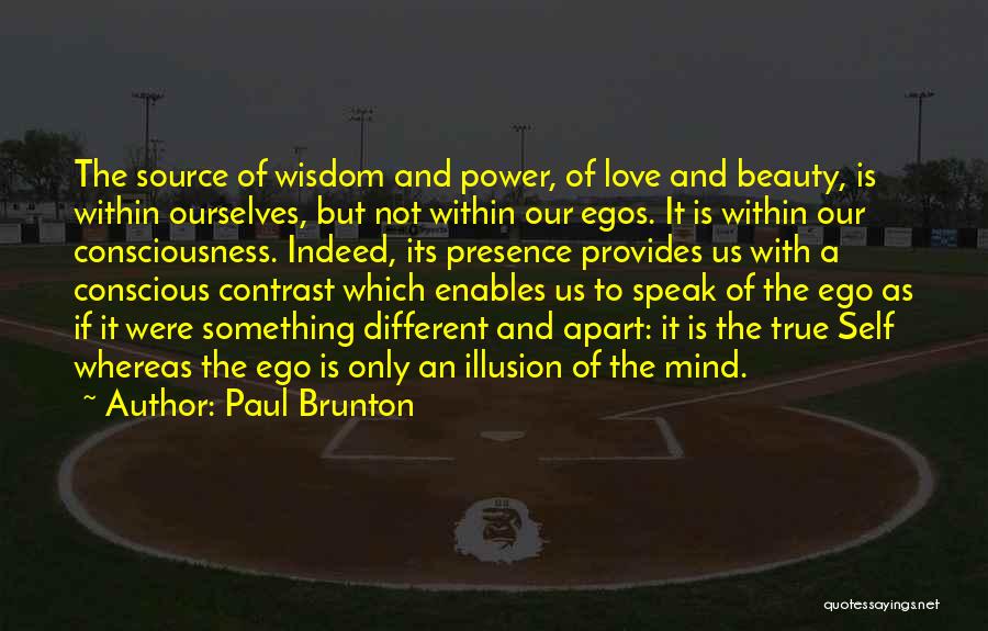 Our Consciousness Quotes By Paul Brunton