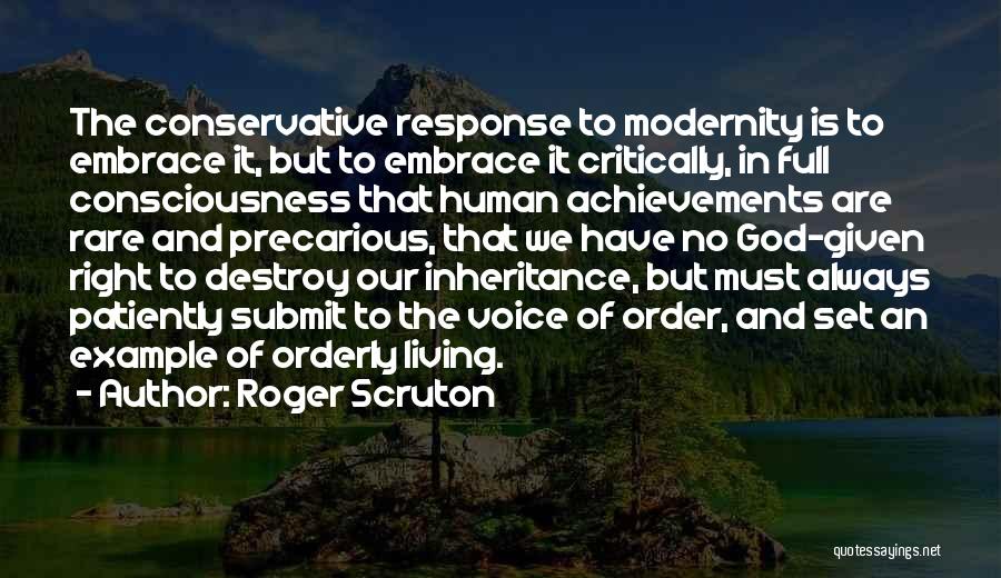 Our Consciousness Quotes By Roger Scruton