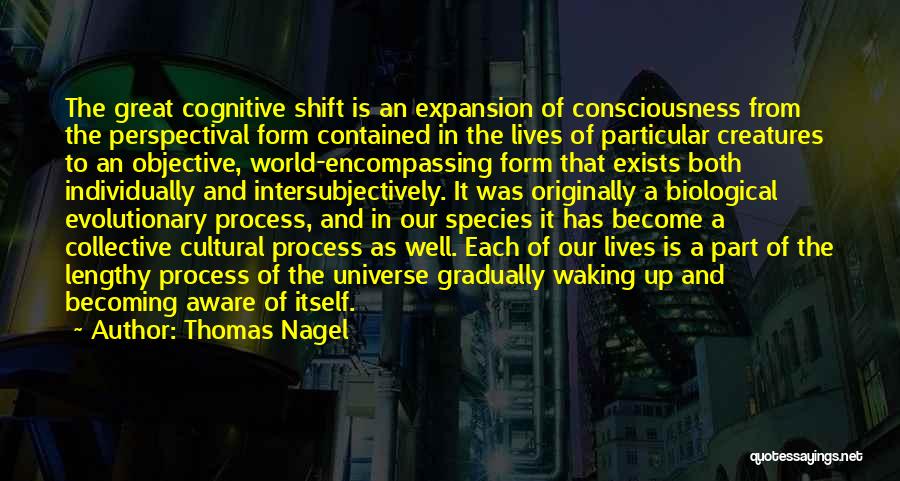 Our Consciousness Quotes By Thomas Nagel