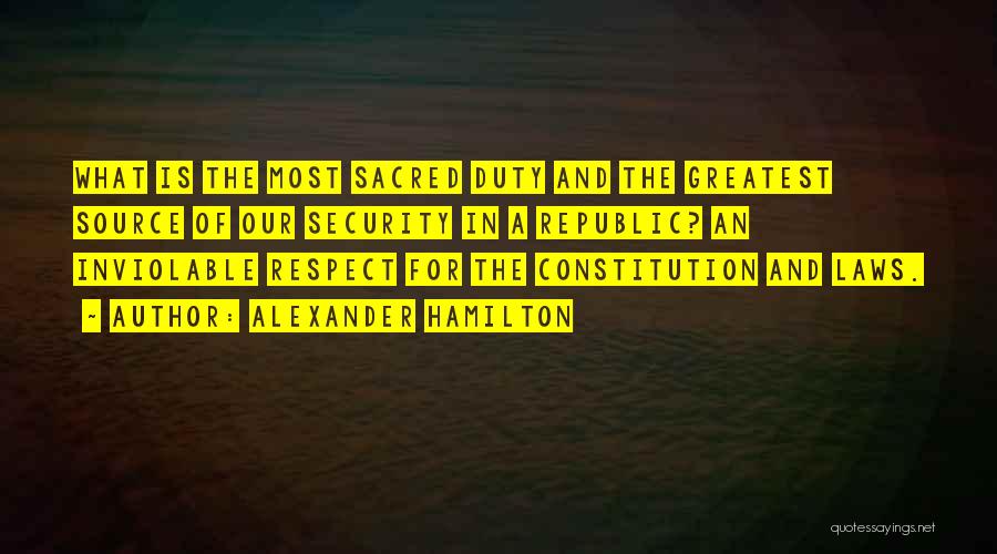 Our Constitution Quotes By Alexander Hamilton