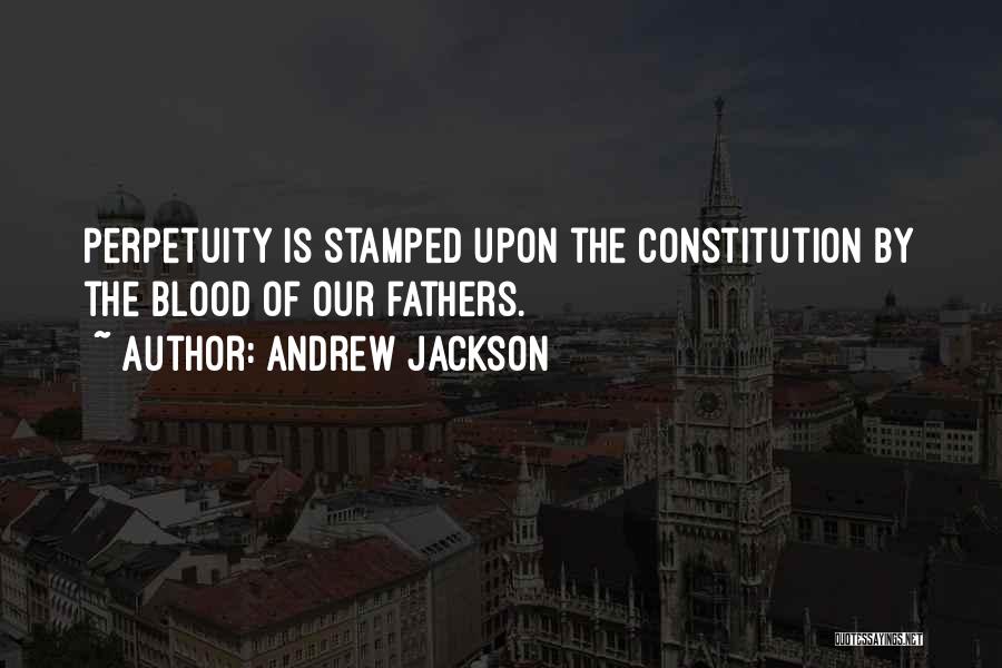 Our Constitution Quotes By Andrew Jackson