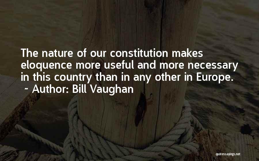 Our Constitution Quotes By Bill Vaughan