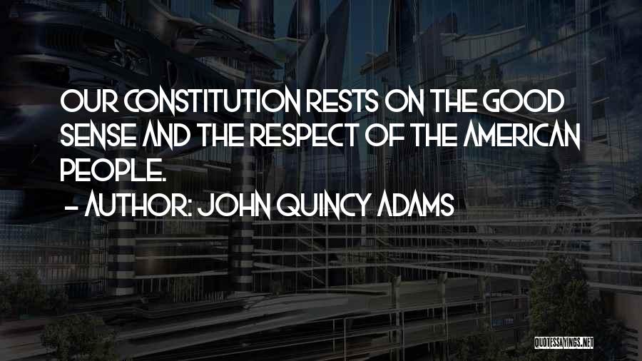 Our Constitution Quotes By John Quincy Adams