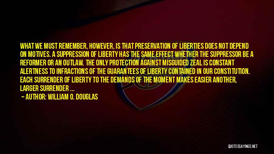Our Constitution Quotes By William O. Douglas